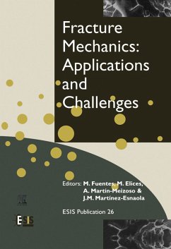 Fracture Mechanics: Applications and Challenges (eBook, PDF) - Fuentes, M.; Elices, M.; Martín-Meizoso, A.; Martínez-Esnaola, J. -M.