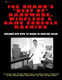 Joe Grand's Best of Hardware, Wireless, and Game Console Hacking (eBook, PDF)