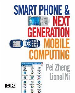 Smart Phone and Next Generation Mobile Computing (eBook, PDF) - Zheng, Pei; Ni, Lionel