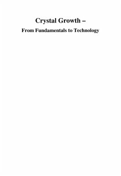Crystal Growth - From Fundamentals to Technology (eBook, PDF)