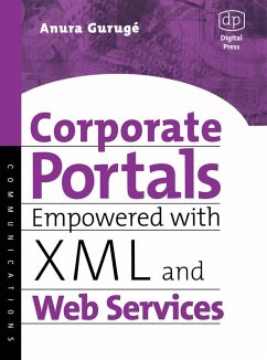 Corporate Portals Empowered with XML and Web Services (eBook, PDF) - Guruge, Anura