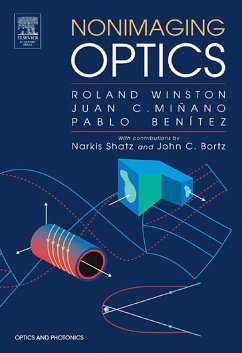 Nonimaging Optics (eBook, ePUB) - Winston, Roland; Minano, Juan C.; Benitez, Pablo G.; Bortz, With contributions by Narkis Shatz and John C.