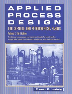 Applied Process Design for Chemical and Petrochemical Plants: Volume 2 (eBook, PDF) - Ludwig, Ernest E.