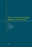 CAFE: An Industrial-Strength Algebraic Formal Method (eBook, PDF)