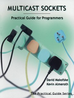 Multicast Sockets (eBook, PDF) - Makofske, David; Almeroth, Kevin