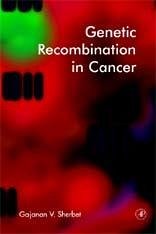 Genetic Recombination in Cancer (eBook, PDF) - Sherbet, Gajanan V.