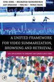 A Unified Framework for Video Summarization, Browsing & Retrieval (eBook, PDF)