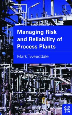 Managing Risk and Reliability of Process Plants (eBook, PDF) - Tweeddale, Mark