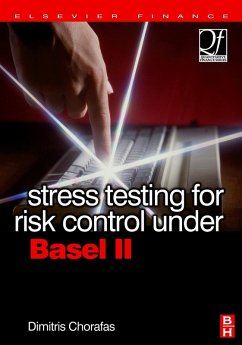 Stress Testing for Risk Control Under Basel II (eBook, PDF) - Chorafas, Dimitris N.