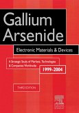 Gallium Arsenide, Electronics Materials and Devices. A Strategic Study of Markets, Technologies and Companies Worldwide 1999-2004 (eBook, PDF)