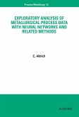 Exploratory Analysis of Metallurgical Process Data with Neural Networks and Related Methods (eBook, PDF)