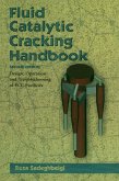 Fluid Catalytic Cracking Handbook (eBook, ePUB) Fluid Catalytic Cracking Handbook (eBook, ePUB)