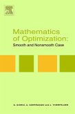 Mathematics of Optimization: Smooth and Nonsmooth Case (eBook, PDF)