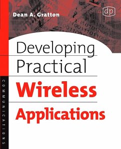 Developing Practical Wireless Applications (eBook, PDF) - Gratton, Dean A.