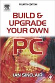 Build and Upgrade Your Own PC (eBook, PDF)
