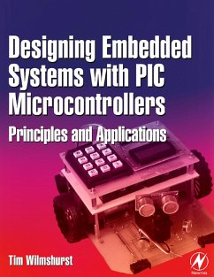 Designing Embedded Systems with PIC Microcontrollers (eBook, ePUB) - Wilmshurst, Tim