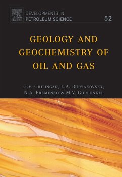 Geology and Geochemistry of Oil and Gas (eBook, PDF) - Buryakovsky, L.; Eremenko, N. A.; Gorfunkel, M. V.; Chilingarian, G. V.