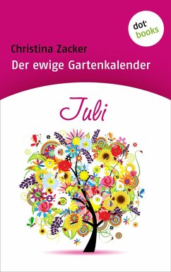 Juli / Der ewige Gartenkalender Bd.7 (eBook, ePUB) - Zacker, Christina