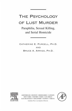 The Psychology of Lust Murder (eBook, PDF) - Purcell, Catherine; Arrigo, Bruce A.