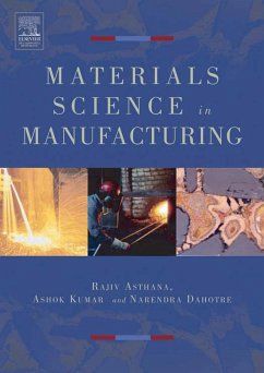 Materials Processing and Manufacturing Science (eBook, PDF) - Asthana, Rajiv; Kumar, Ashok; Dahotre, Narendra B.