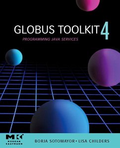 Globus® Toolkit 4 (eBook, PDF) - Sotomayor, Borja; Childers, Lisa