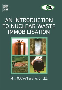 An Introduction to Nuclear Waste Immobilisation (eBook, ePUB) - Ojovan, Michael I.; Lee, William E; Lee, William E.