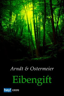 Eibengift (eBook, ePUB) - Arndt, Ottilie; Ostermeier, Lydia