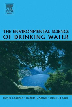 The Environmental Science of Drinking Water (eBook, ePUB) - Sullivan, Patrick; Agardy, Franklin J.; Clark, James J. J.