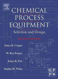 Chemical Process Equipment (eBook, PDF) - Couper, James R.; Penney, W Roy; Fair, James R.; Walas, Stanley M.