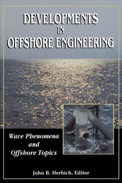 Developments in Offshore Engineering: Wave Phenomena and Offshore Topics (eBook, PDF) - Herbich, John B.