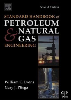 Standard Handbook of Petroleum and Natural Gas Engineering (eBook, ePUB) - Lyons, William C.; Gary J Plisga, Bs