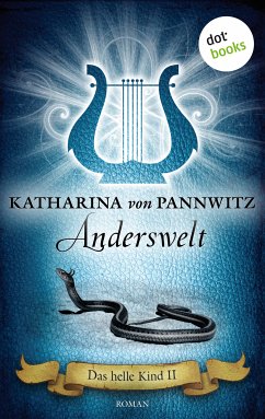 Anderswelt / Das helle Kind Bd.2 (eBook, ePUB) - von Pannwitz, Katharina