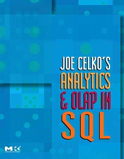 Joe Celko's Analytics and OLAP in SQL (eBook, PDF) Joe Celko's Analytics and OLAP in SQL (eBook, PDF)