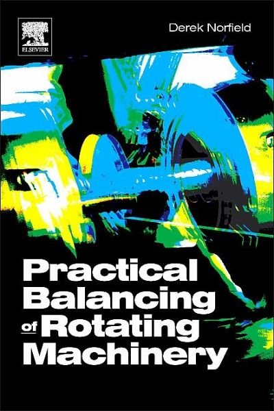 Practical Balancing of Rotating Machinery (eBook, PDF) Practical Balancing of Rotating Machinery (eBook, PDF)