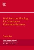 High Pressure Rheology for Quantitative Elastohydrodynamics (eBook, PDF)