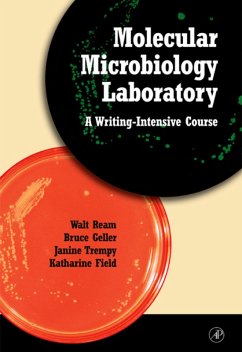 Molecular Microbiology Laboratory (eBook, PDF) - Ream, Walt; Geller, Bruce; Trempy, Janine; Field, Katharine G.