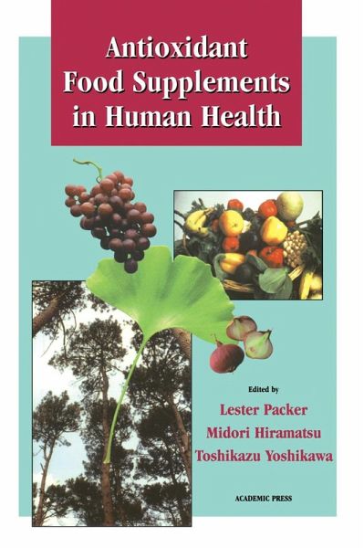 Antioxidant Food Supplements in Human Health (eBook, PDF) Antioxidant Food Supplements in Human Health (eBook, PDF)