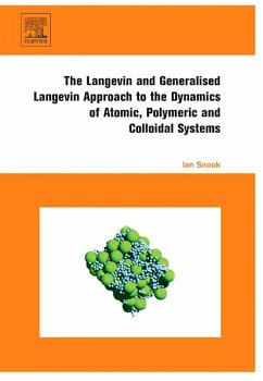 The Langevin and Generalised Langevin Approach to the Dynamics of Atomic, Polymeric and Colloidal Systems (eBook, ePUB) - Snook, Ian