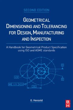 Geometrical Dimensioning and Tolerancing for Design, Manufacturing and Inspection (eBook, PDF) - Henzold, Georg