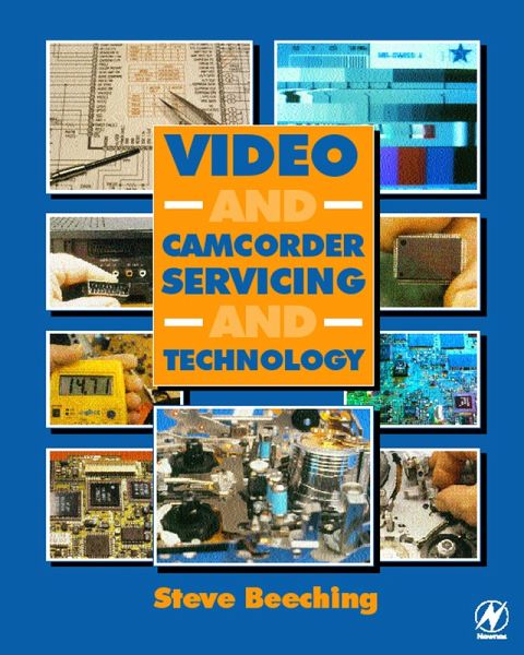 Video and Camcorder Servicing and Technology (eBook, PDF) Video and Camcorder Servicing and Technology (eBook, PDF)
