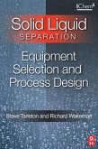 Solid/Liquid Separation: Equipment Selection and Process Design (eBook, ePUB) Solid/Liquid Separation: Equipment Selection and Process Design (eBook, ePUB)