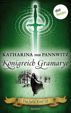 Königreich Gramarye / Das helle Kind Bd.3 (eBook, ePUB) - von Pannwitz, Katharina