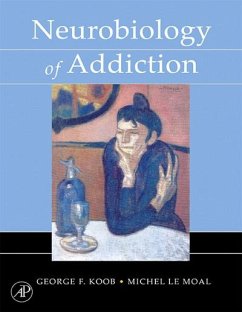 Neurobiology of Addiction (eBook, ePUB) - Koob, George F.; Moal, Michel Le