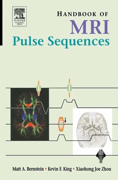 Handbook of MRI Pulse Sequences (eBook, ePUB) - Bernstein, Matt A.; King, Kevin F.; Zhou, Xiaohong Joe