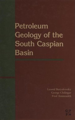 Petroleum Geology of the South Caspian Basin (eBook, ePUB) - Buryakovsky, L.; Aminzadeh, Fred; Chilingarian, G. V.