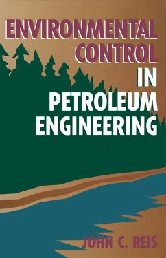 Environmental Control in Petroleum Engineering (eBook, PDF) - John C. Reis, Ph. D.
