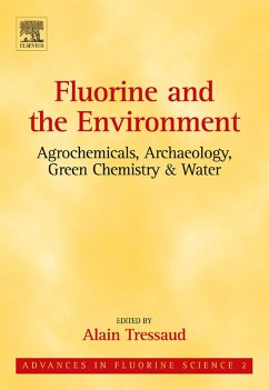 Fluorine and the Environment: Agrochemicals, Archaeology, Green Chemistry and Water (eBook, PDF)