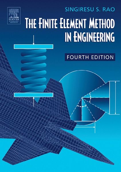 The Finite Element Method in Engineering (eBook, PDF) The Finite Element Method in Engineering (eBook, PDF)