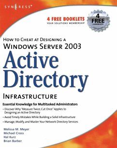 How to Cheat at Designing a Windows Server 2003 Active Directory Infrastructure (eBook, PDF) - Meyer, Melissa M.; Cross, Michael; Kurz, Hal; Barber, Brian