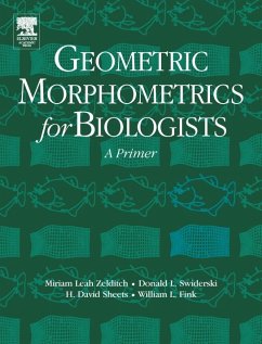 Geometric Morphometrics for Biologists (eBook, PDF) - Zelditch, Miriam Leah; Swiderski, Donald L.; Sheets, H. David; Fink, William L.